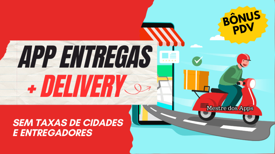 App Entregas mais Delivery, sem taxas de cidades e entregadores, com PDV de bônus